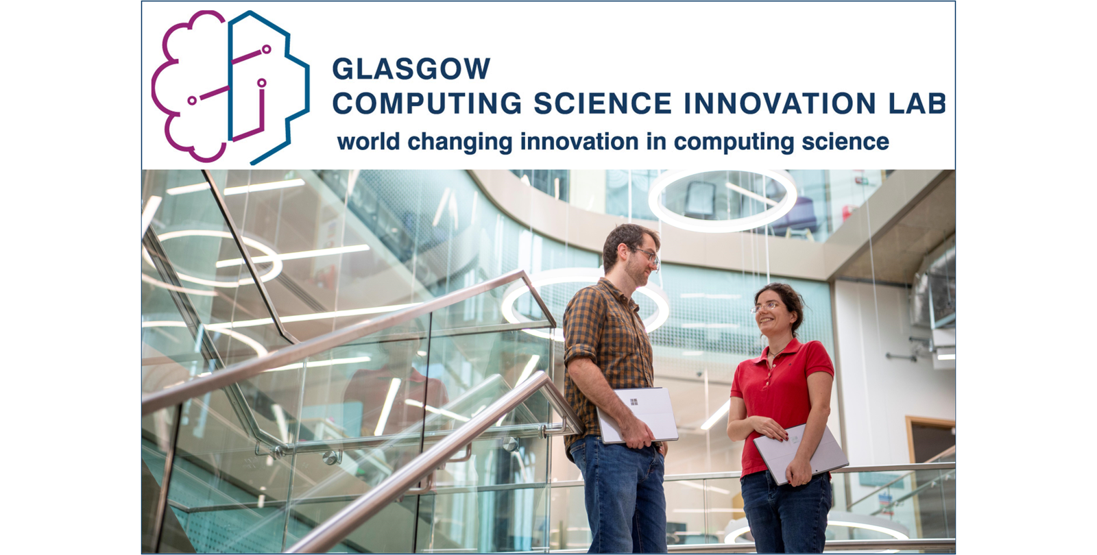 Image showing a man and a woman standing on a staircase in a modern building. Text heading reads: Glasgow Computing Science Innovation Lab - world changing innovation in computing science